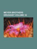Meyer Brothers Druggist Volume 32 di Books Group edito da Rarebooksclub.com