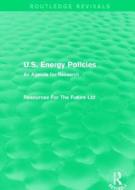 U.S. Energy Policies di Resources for the Future edito da Taylor & Francis Ltd