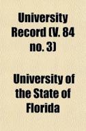 University Record V. 84 No. 3 di University Florida edito da General Books