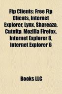 FTP clients di Books Llc edito da Books LLC, Reference Series