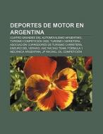 Deportes de motor en Argentina di Fuente Wikipedia edito da Books LLC, Reference Series