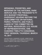 Spending, Priorities di United States Congressional House, United States Congress House, Henry Noyes Greene edito da Books Llc, Reference Series