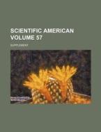 Scientific American Volume 57; Supplement di Books Group edito da Rarebooksclub.com