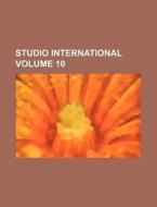 Studio International Volume 10 di Anonymous edito da Rarebooksclub.com