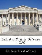 Ballistic Missile Defense - Gao edito da Bibliogov