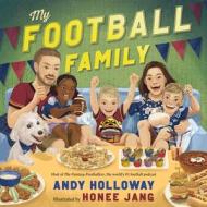My Football Family di Andy Holloway edito da ROARING BROOK PR