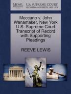 Meccano V. John Wanamaker, New York U.s. Supreme Court Transcript Of Record With Supporting Pleadings di Reeve Lewis edito da Gale, U.s. Supreme Court Records