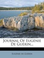 Journal Of Eugenie De Guerin... di Eug Nie De Gu Rin edito da Nabu Press