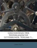 Geschiedenis Der Nederlandsche Letterkunde, Volume 1... di Gerrit Kalff edito da Nabu Press