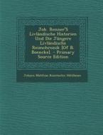 Joh. Renner's Livlandische Historien Und Die Jungere Livlandische Reimchronik [Of B. Boencke]. di Johann Matthias Konstantin Hohlbaum edito da Nabu Press