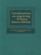 Considerations on Engraving di Bruce Rogers, William Edwin Rudge, Timothy Cole edito da Nabu Press