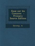Essai Sur Les Comores di Gevrey A edito da Nabu Press