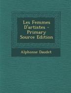 Les Femmes D'Artistes di Alphonse Daudet edito da Nabu Press