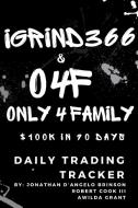 O4F - $100k in 90 Days Trading Tracker di Awilda Grant, Jonathan Brinson, Robert Cook III edito da Lulu.com