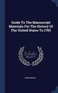 Guide To The Manuscript Materials For Th di ANONYMOUS edito da Lightning Source Uk Ltd