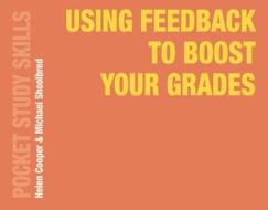 Using Feedback to Boost Your Grades di Helen Cooper, Michael Shoolbred edito da Macmillan Education UK