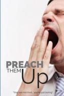 Preach Them Up! di Michael Simmons edito da Lulu.com