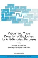 Vapour and Trace Detection of Explosives for Anti-Terrorism Purposes edito da Springer Netherlands