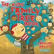 The Kids' Family Tree Book di Caroline Leavitt edito da Sterling Publishing (NY)