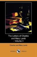 The Letters Of Charles And Mary Lamb - Volume Ii (dodo Press) di Charles Lamb, Mary Lamb edito da Dodo Press