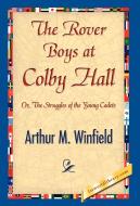 The Rover Boys at Colby Hall di Arthur M. Winfield edito da 1st World Library - Literary Society