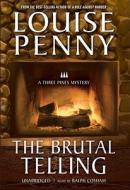 The Brutal Telling [With Earbuds] di Louise Penny edito da Findaway World