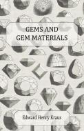 Gems and Gem Materials di Edward Henry Kraus edito da Jesson Press