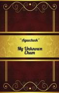 My Unknown Chum di Aguecheek, Charles Bullard Fairbanks edito da Wildside Press