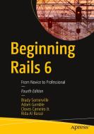 Beginning Rails 6: From Novice to Professional di Brady Somerville, Adam Gamble, Cloves Carneiro Jr edito da APRESS