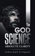 The God Science di Joshua Jamil Livingston edito da iUniverse