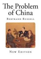 The Problem of China di Bertrand Russell edito da Createspace
