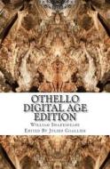 Othello: Digital Age Edition di William Shakespeare edito da Createspace