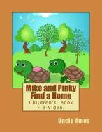 Mike and Pinky Find a Home di Uncle Amos edito da Createspace