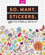 So. Many. Stickers. di Workman edito da Workman Publishing