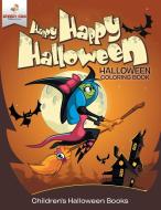 Happy Happy Halloween - Halloween Coloring Book | Children's Halloween Books di Speedy Kids edito da Speedy Kids