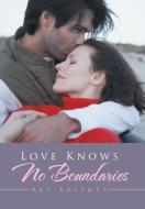 Love Knows No Boundaries di Pat Elliott edito da Xlibris