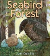 Seabird in the Forest: The Mystery of the Marbled Murrelet di Joan Dunning edito da BOYDS MILLS PR