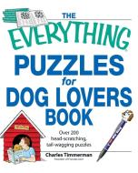 The Everything Puzzles for Dog Lovers Book di Charles Timmerman edito da Adams Media