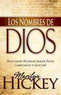 Los Nombres de Dios = The Names of God di Marilyn Hickey edito da WHITAKER HOUSE SPANISH