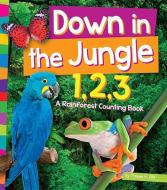 Down in the Jungle 1,2,3: A Rainforest Counting Book di Tracey E. Dils edito da AMICUS