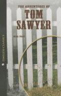 The Adventures of Tom Sawyer di Patricia Hutchinson, Mark Twain edito da Saddleback Educational Publishing, Inc.