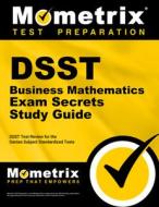 DSST Business Mathematics Exam Secrets Study Guide: DSST Test Review for the Dantes Subject Standardized Tests edito da MOMETRIX MEDIA LLC