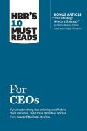 HBR's 10 Must Reads for Ceos (with Bonus Article 'Your Strategy Needs a Strategy' by Martin Reeves, Claire Love, and Phi di Harvard Business Review edito da Harvard Business Review Press