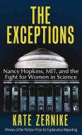 The Exceptions: Nancy Hopkins, Mit, and the Fight for Women in Science di Kate Zernike edito da CTR POINT PUB (ME)