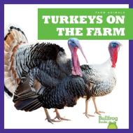 Turkeys on the Farm di Bizzy Harris edito da BULLFROG BOOKS