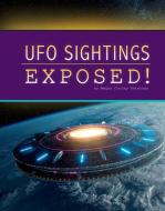 UFO Sightings Exposed! di Lisa M. Bolt Simons edito da CAPSTONE PR