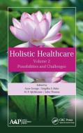 Holistic Healthcare di Anne George, Snigdha S. Babu, M. P. Ajithkumar, Sabu Thomas edito da Apple Academic Press Inc.