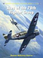 Aces of the 78th Fighter Group di Thomas McKelvey Cleaver edito da Bloomsbury Publishing PLC