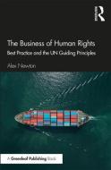 The Business of Human Rights di Alex Newton edito da Taylor & Francis Ltd