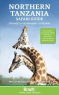 Northern Tanzania: Serengeti, Kilimanjaro, Zanzibar di Philip Briggs, Chris McIntyre edito da BRADT PUBN